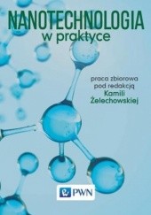 Okładka książki Nanotechnologia w praktyce Żelechowska Kamila