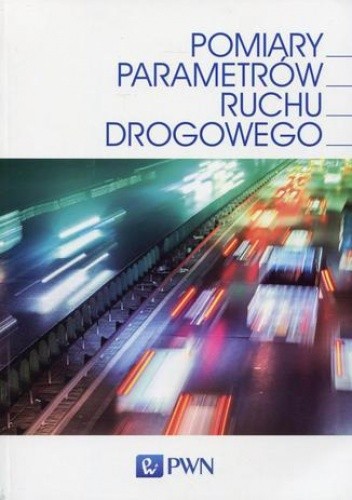 Pomiary Parametrów Ruchu Drogowego Janusz Gajda 4830549