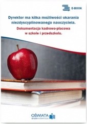 Okładka książki Dyrektor ma kilka możliwości ukarania niezdyscyplinowanego nauczyciela Michał Kowalski