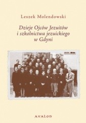 Okładka książki Dzieje Ojców Jezuitów i szkolnictwa jezuickiego w Gdyni Leszek Molendowski