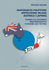 Okładka książki Gospodarczo polityczne współczesne relacje Australii z Japonią Mieczysław Sprengel