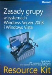 Okładka książki Zasady grupy w systemach Windows Server 2008 i Windows Vista Resource Kit Melber Derek