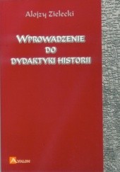 Okładka książki Wprowadzenie do dydaktyki historii Zielecki Alojzy