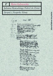Okładka książki Juliusza Słowackiego "Podróż do Ziemi Świętej z Neapolu". Glosy do poematu Maria Kalinowska