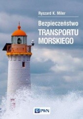 Okładka książki Bezpieczeństwo transportu morskiego Ryszard K. Miler
