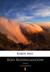 Okładka książki Ród Rodrigandów (Tom 4). Ród Rodrigandów. La Pendola Karol May