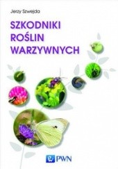 Okładka książki Szkodniki roślin warzywnych Szwejda Jerzy