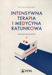 Okładka książki Intensywna terapia i medycyna ratunkowa Wojciech Gaszyński