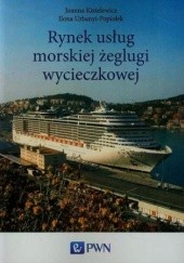 Okładka książki Rynek usług morskiej żeglugi wycieczkowej Urbanyi-Popiołek Ilona, Kizielewicz Joanna