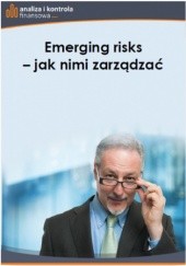 Okładka książki Emerging risks - jak nimi zarządzać Folga Jacek