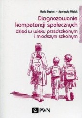 Okładka książki Diagnozowanie kompetencji społecznych Misiuk Agnieszka, Maria Deptuła