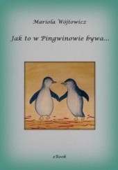 Okładka książki Jak to w Pingwinowie bywa Mariola Wójtowicz