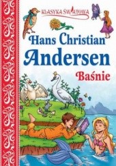 Okładka książki Klasyka światowa. H.Ch. Andersen Baśnie Hans Christian Andersen