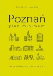 Okładka książki Poznań  plan minimum Jacek Y. Łuczak