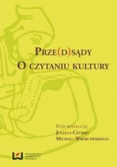 Okładka książki Prze(d)sądy. O czytaniu kultury Czurko Julian, Michał Wróblewski