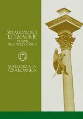 Okładka książki Wiadomości Literackie prawie dla wszystkich Małgorzata Szpakowska