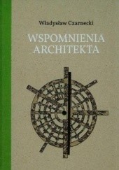 Okładka książki Wspomnienia architekta Władysław Czarnecki
