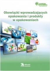 Okładka książki Obowiązki wprowadzających opakowania i produkty w opakowaniach Matysiak Bartłomiej, Rosłoń Dorota, Kruk Rafał