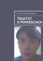 Okładka książki Traktat o powieściach Patryk Garkowski