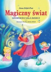Okładka książki Magiczny świat. Opowieści dla dzieci Anna Edyk-Psut