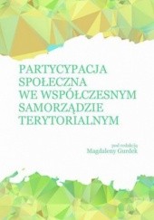 Okładka książki Partycypacja społeczna we współczesnym samorządzie terytorialnym Gurdek Magdalena