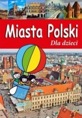 Okładka książki Miasta Polski dla dzieci Krzysztof Żywczak