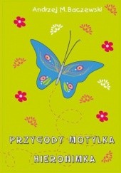Okładka książki Przygody motylka Hieronimka Andrzej M. Baczewski