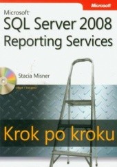 Okładka książki Microsoft SQL Server 2008 Reporting Services Krok po kroku Misner Stacia