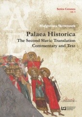 Okładka książki Palaea Historica. The Second Slavonic Translation: Commentary and Text Małgorzata Skowronek