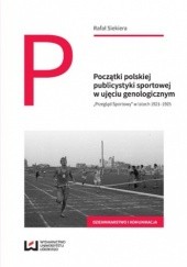 Okładka książki Początki polskiej publicystyki sportowej w ujęciu genologicznym. 