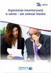 Okładka książki Organizacja inwentaryzacji w szkole - jak uniknąć błędów Barbara Jarosz