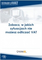 Okładka książki Zobacz, w jakich sytuacjach nie możesz odliczać VAT Kuciński Rafał