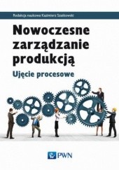 Okładka książki Nowoczesne zarządzanie produkcją Kazimierz Szatkowski