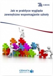 Okładka książki Jak w praktyce wygląda zewnętrzne wspomaganie szkoły Stoczkowska Renata