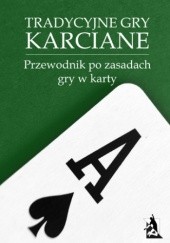 Okładka książki Tradycyjne gry karciane. Przewodnik po zasadach gry w karty tylkorelaks.pl