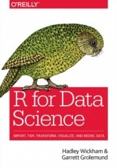 Okładka książki R for Data Science. Import, Tidy, Transform, Visualize, and Model Data Grolemund Garrett, Wickham Hadley