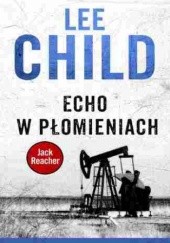 Okładka książki Jack Reacher. Echo w płomieniach Lee Child