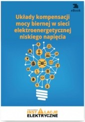 Okładka książki Układy kompensacji mocy biernej w sieci elektroenergetycznej niskiego napięcia Suliga Wiktor