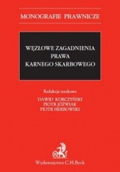 Okładka książki Węzłowe zagadnienia prawa karnego skarbowego Korczyński Dawid, Piotr Herbowski, Piotr Jóźwiak