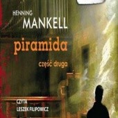 Okładka książki Piramida. Część II - opowiadania "Szczelina", "Mężczyzna na plaży", "Śmierć fotografa" Henning Mankell