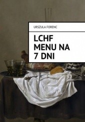 Okładka książki LCHF Menu na 7 dni Forenc Urszula