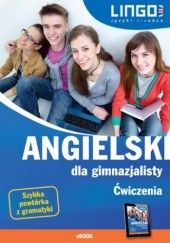 Okładka książki Angielski dla gimnazjalisty. Ćwiczenia Joanna Bogusławska, Agata Mioduszewska