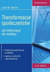 Okładka książki Transformacje społeczeństw. Od informacji do wiedzy Lech W. Zacher