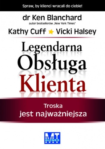 Okładka książki Legendarna obsługa Klienta Ken Blanchard, Kathy Cuff, Vicki Halsey