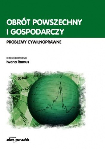 Obrót powszechny i gospodarczy. Problemy cywilnoprawne pdf chomikuj