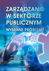 Okładka książki Zarządzanie w sektorze publicznym. Wybrane problemy Hryszkiewicz Dominik, Bryk Janusz