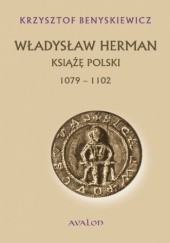 Okładka książki Władysław Herman książę polski 1079-1102 Krzysztof Benyskiewicz