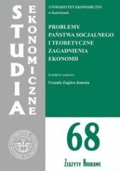 Okładka książki Problemy państwa socjalnego i teoretyczne zagadnienia ekonomii. SE 68 Zagóra-Jonszta Urszula