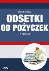 Okładka książki Odsetki od pożyczek w kosztach Gawlik Marcin