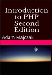 Okładka książki Introduction to PHP, Part 2, Second Edition Adam Majczak